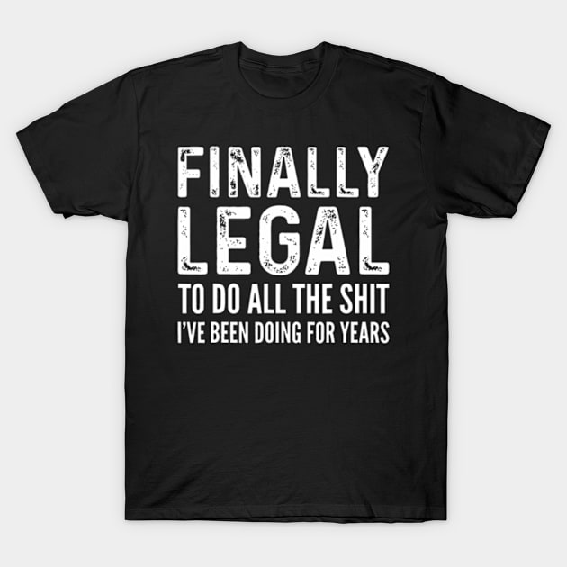 Finally Legal Funny 21st Birthday 2002 T-Shirt by Cristian Torres